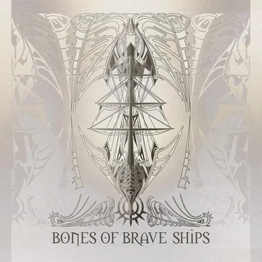 Bones of Brave Ships