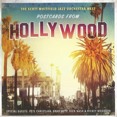 Postcards From Hollywood by Scott Whitfield Jazz Orchestra West - album cover