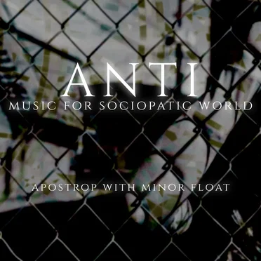 Anti - Music for Sociopatic World