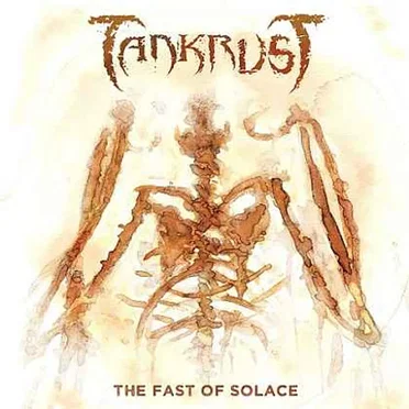 The Fast of Solace by Tankrust - album cover