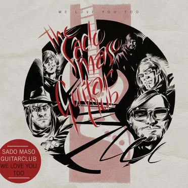 We Love You Too by The Sado Maso Guitar Club - album cover