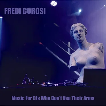Music For DJs Who Don't Use Their Arms