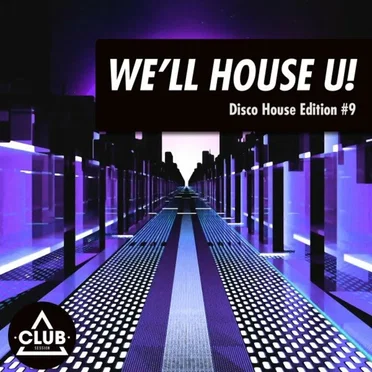 We’ll House U!: Disco House Edition, Vol. 9 by Various Artists - album cover