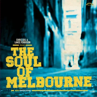 Chris Gill & Lance Ferguson Present: The Soul of Melbourne by Various Artists - album cover