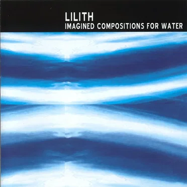 Imagined Compositions for Water by Lilith - album cover