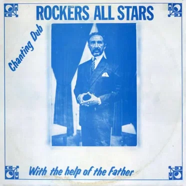 Rockers All Stars – Chanting Dub With The Help Of The Father