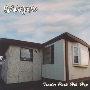 Trailer Park Hip Hop by Hip Club Groove - album cover