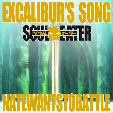 Excalibur's Song (from "Soul Eater")