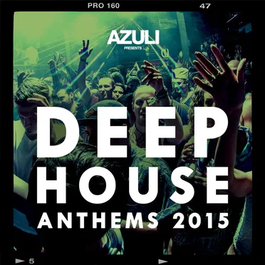 Azuli Presents: Deep House Anthems 2015 by Various Artists - album cover