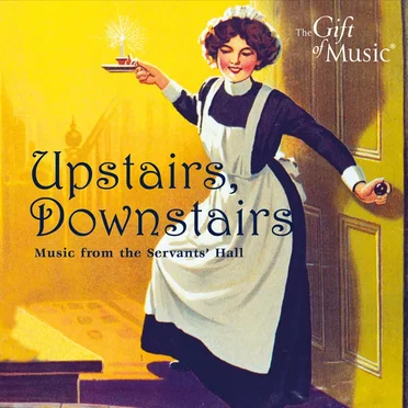 Upstairs, Downstairs: Music from the Servants' Hall by Various Artists - album cover