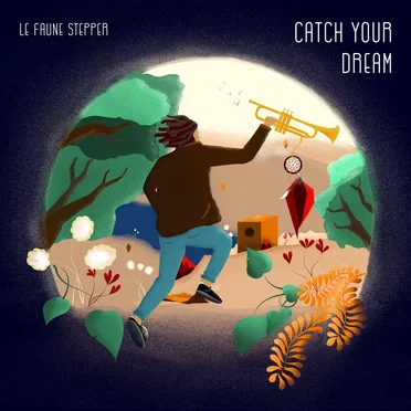 Catch Your Dream by Le Faune Stepper - album cover