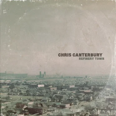 Refinery Town by Chris Canterbury - album cover