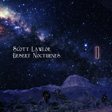 Desert Nocturnes (ambient Excursions for the season of Lent, remastered), Volume 1