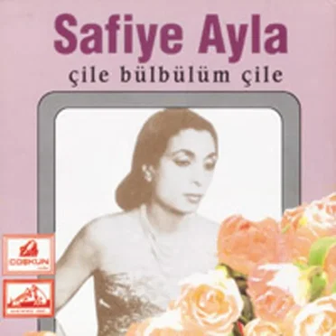 Çile Bülbülüm Çile by Safiye Ayla - album cover