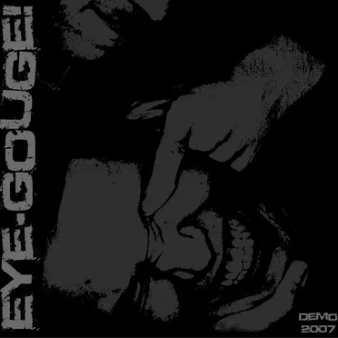 Demo 2007 by Eye‐Gouge! - album cover