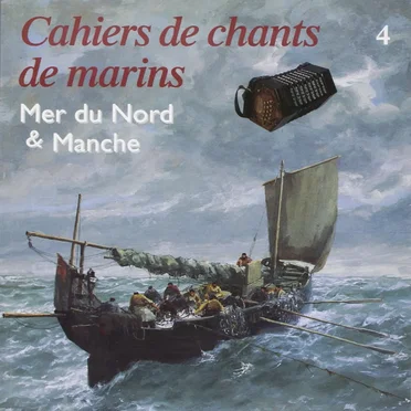 Chants des marins de la Mer du Nord et de La Manche : Anthologie des chansons de mer volume 14 : de Dunkerque à Granville by Various Artists - album cover