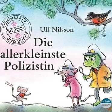 Kommissar Gordon und Kommissarin Buffy: Die allerkleinste Polizistin by Ulf Nilsson - album cover