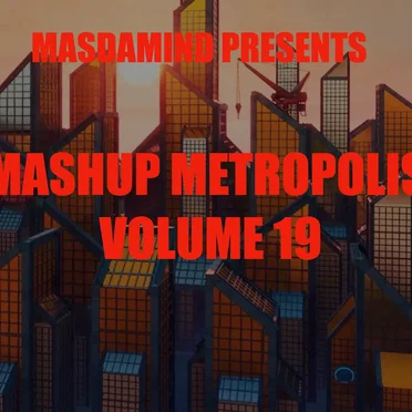 Mashup Metropolis, Volume 19