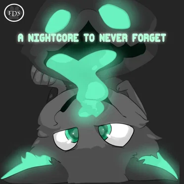 A NIGHTCORE TO NEVER FORGET