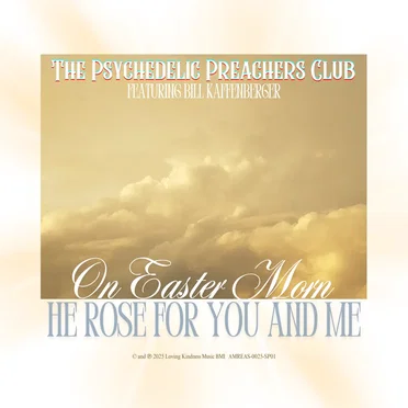 On Easter Morn He Rose for You and Me