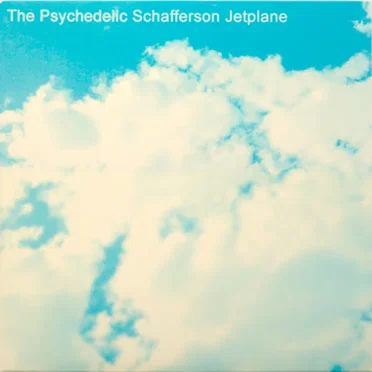 The Psychedelic Schafferson Jetplane by The Psychedelic Schafferson Jetplane - album cover