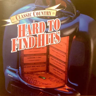 Classic Country: Hard to Find Hits by Various Artists - album cover