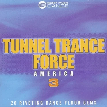 Tunnel Trance Force America 3 by Various Artists - album cover