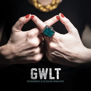 Psychogenese in Zeiten der Apokalypse by GWLT - album cover