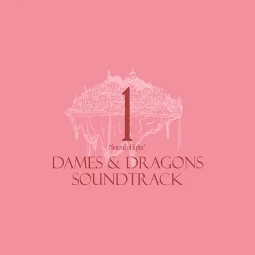 1: Festival of Lights (Dames & Dragons Soundtrack)