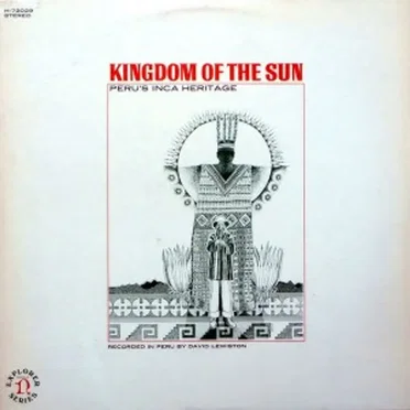 Kingdom of the Sun: Peru's Inca Heritage