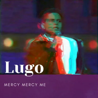 Mercy Mercy Me