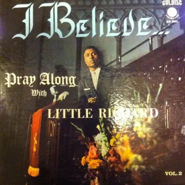 Pray Along With Little Richard Vol. 2: I Believe...