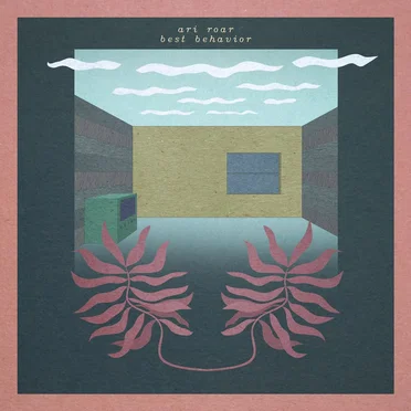 Best Behavior by Ari Roar - album cover