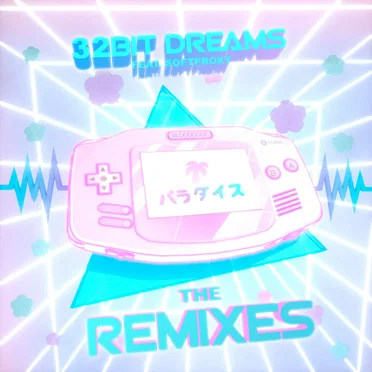 32 Bit Dreams: The Remixes
