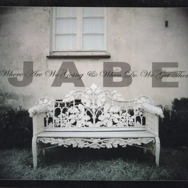 Where Are We Going & When Do We Get There by Jabe - album cover