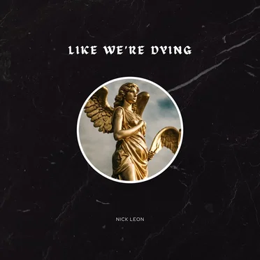 Like we're dying
