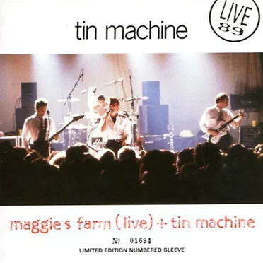 Maggie’s Farm (live) + Tin Machine