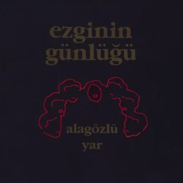 Alagözlü Yar by Ezginin Günlüğü - album cover