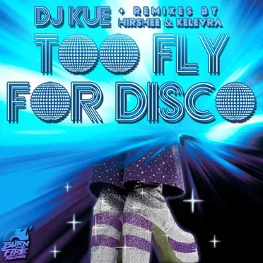 Too Fly for Disco by DJ Kue - album cover