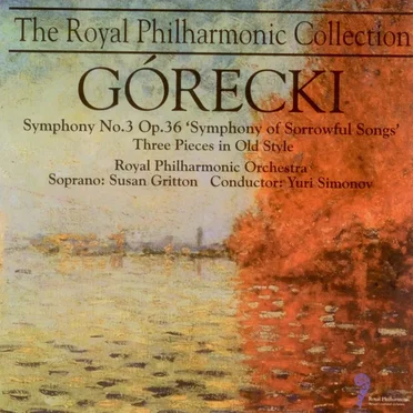 Symphony no. 3 op. 36, "Symphony of Sorrowful Songs" / Three Pieces in Old Style