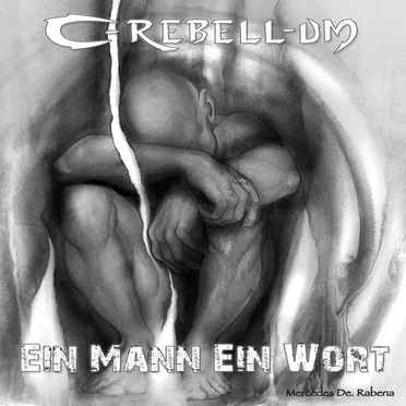 Ein ein Mann ein Wort by C-Rebell-um - album cover