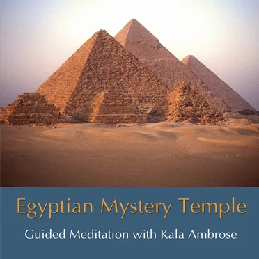 Guided Meditation - Egyptian Mystery Temple by Kala Ambrose - album cover