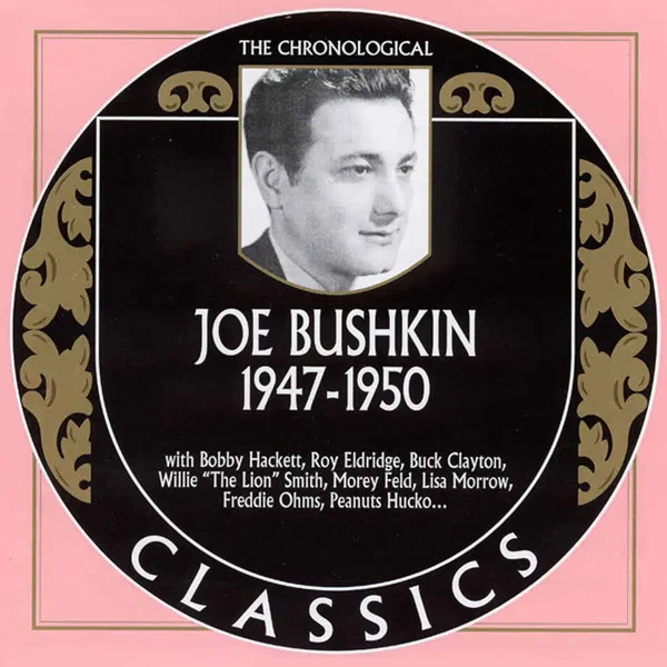 The Chronological Classics: Joe Bushkin 1947-1950