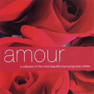 Amour - A Collection of the Most Beautiful Love Songs Ever Written by Various Artists - album cover