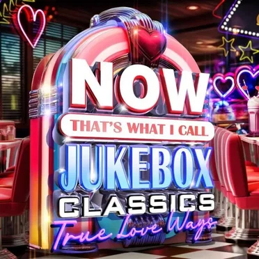 Now That’s What I Call Jukebox Classics: True Love Ways by Various Artists - album cover