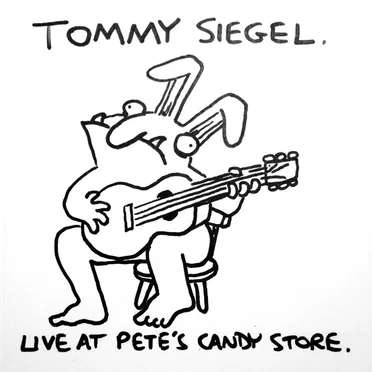 Live at Pete's Candy Store by Tommy Siegel - album cover