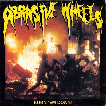 Burn 'em Down by Abrasive Wheels - album cover