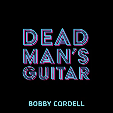 Dead Man's Guitar by Bobby Cordell - album cover