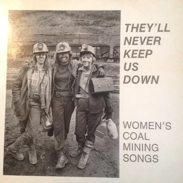 They'll Never Keep Us Down: Women's Coal Mining Songs by Various Artists - album cover