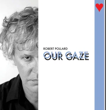 Our Gaze by Robert Pollard - album cover